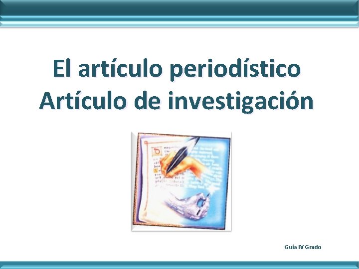 El artículo periodístico Artículo de investigación Guía IV Grado 