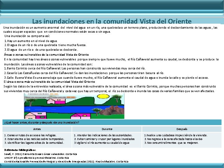 Las inundaciones en la comunidad Vista del Oriente Una inundación es un aumento anormal