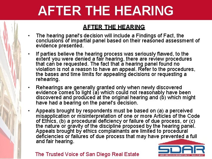 AFTER THE HEARING • The hearing panel's decision will include a Findings of Fact,