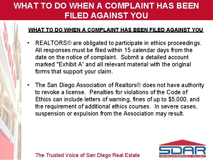 WHAT TO DO WHEN A COMPLAINT HAS BEEN FILED AGAINST YOU • REALTORS® are