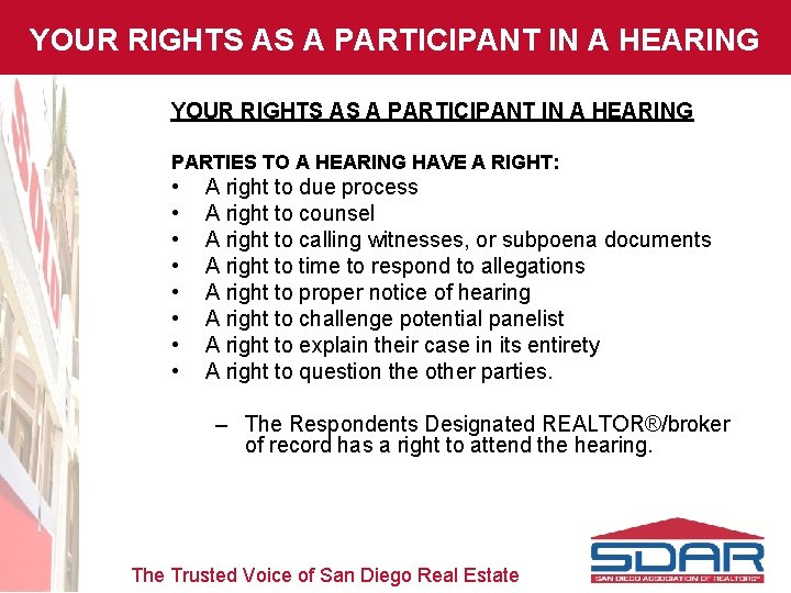 YOUR RIGHTS AS A PARTICIPANT IN A HEARING PARTIES TO A HEARING HAVE A