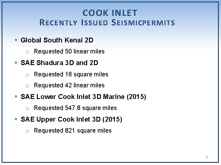 COOK INLET R ECENTLY I SSUED S EISMICPERMITS § Global South Kenai 2 D