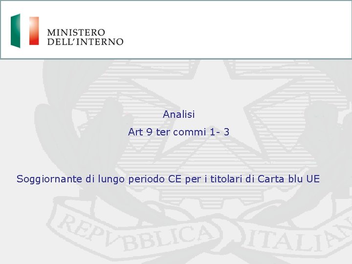 Analisi Art 9 ter commi 1 - 3 Soggiornante di lungo periodo CE per