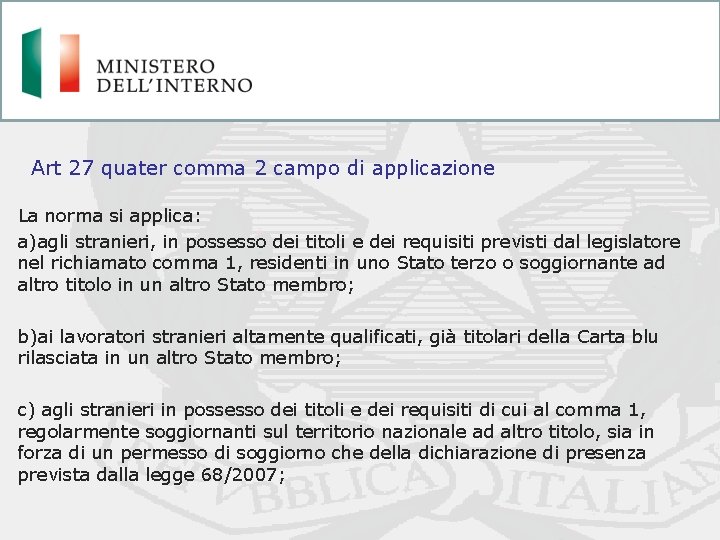 Art 27 quater comma 2 campo di applicazione La norma si applica: a)agli stranieri,