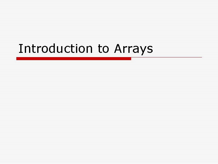 Introduction to Arrays 