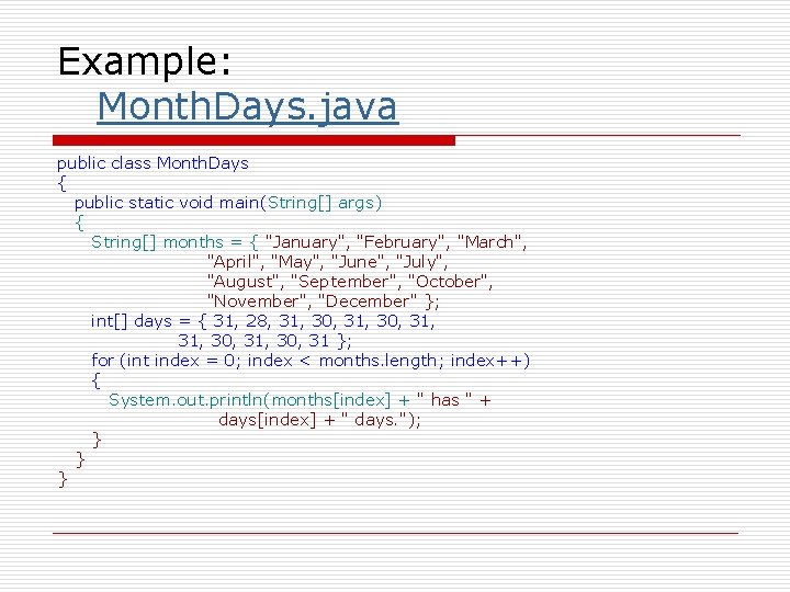 Example: Month. Days. java public class Month. Days { public static void main(String[] args)
