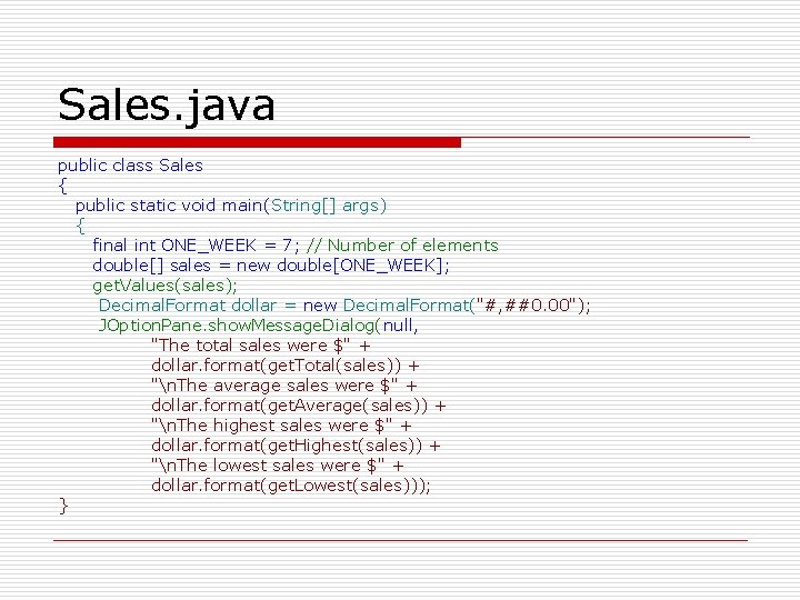 Sales. java public class Sales { public static void main(String[] args) { final int