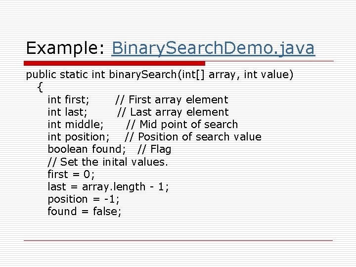 Example: Binary. Search. Demo. java public static int binary. Search(int[] array, int value) {