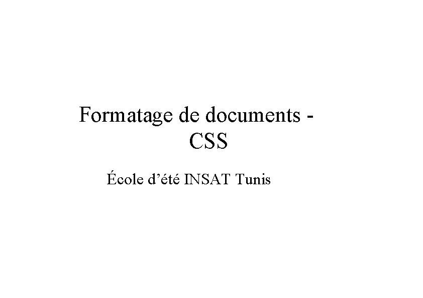 Formatage de documents CSS École d’été INSAT Tunis 