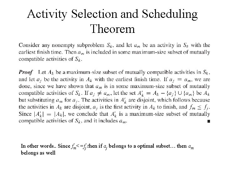 Activity Selection and Scheduling Theorem In other words. . Since fm<=fj then if aj