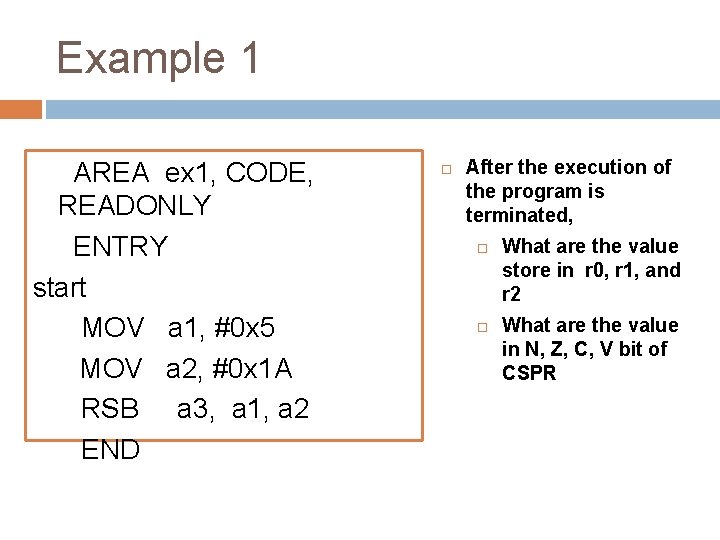 Example 1 AREA ex 1, CODE, READONLY ENTRY start MOV a 1, #0 x