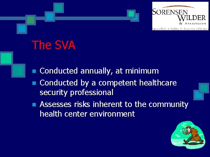 The SVA n n n Conducted annually, at minimum Conducted by a competent healthcare