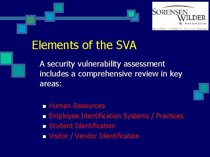 Elements of the SVA A security vulnerability assessment includes a comprehensive review in key