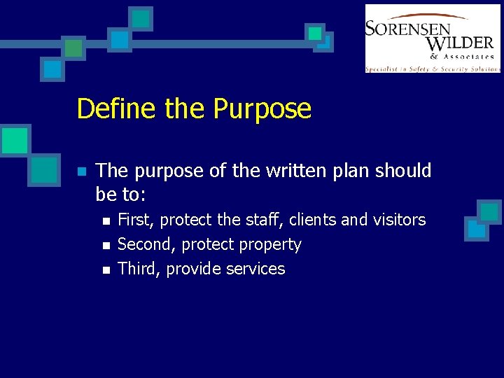 Define the Purpose n The purpose of the written plan should be to: n