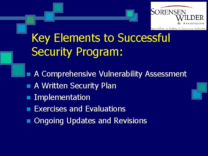 Key Elements to Successful Security Program: n n n A Comprehensive Vulnerability Assessment A