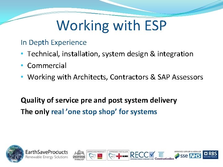 Working with ESP In Depth Experience • Technical, installation, system design & integration • Working with ESP In Depth Experience • Technical, installation, system design & integration •