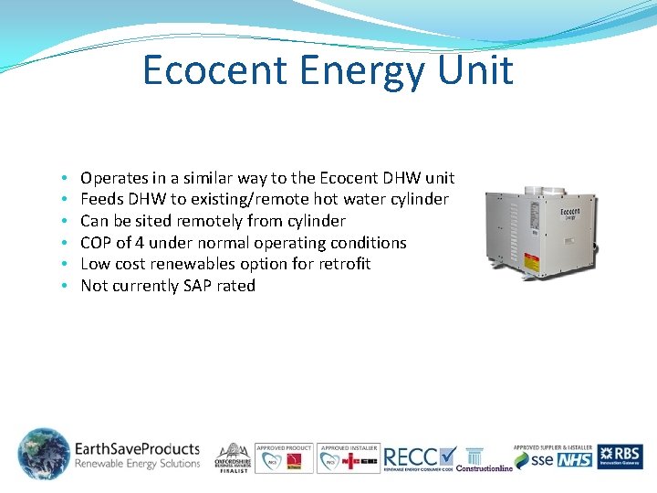 Ecocent Energy Unit • • • Operates in a similar way to the Ecocent Ecocent Energy Unit • • • Operates in a similar way to the Ecocent