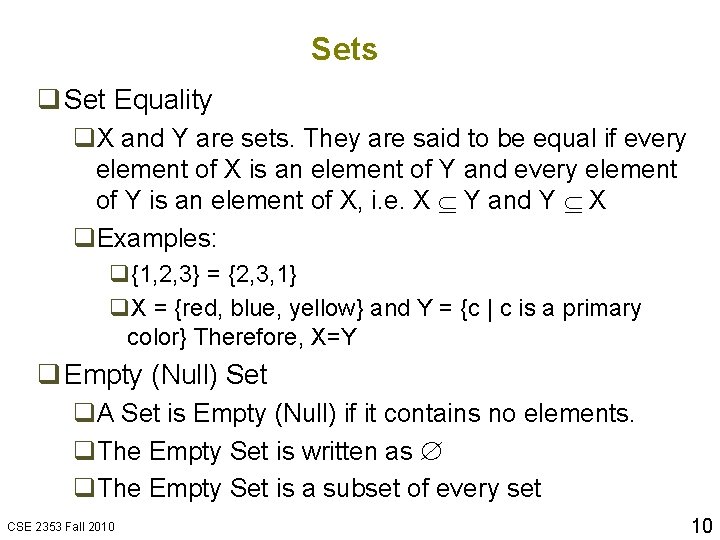 Sets q Set Equality q. X and Y are sets. They are said to