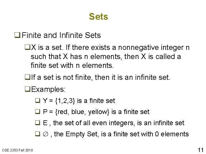 Sets q Finite and Infinite Sets q. X is a set. If there exists