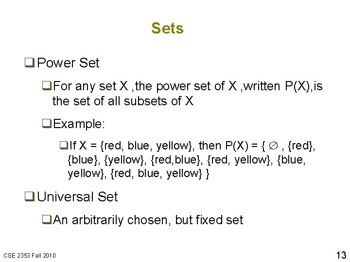 Sets q Power Set q. For any set X , the power set of