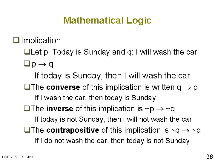 Mathematical Logic q Implication q. Let p: Today is Sunday and q: I will