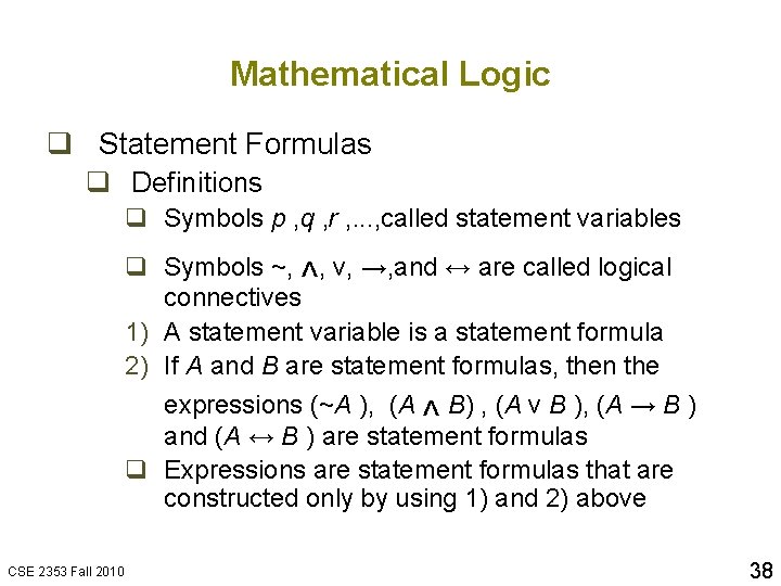 Mathematical Logic q Statement Formulas q Definitions q Symbols p , q , r