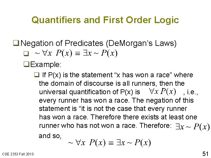 Quantifiers and First Order Logic q Negation of Predicates (De. Morgan’s Laws) q q.