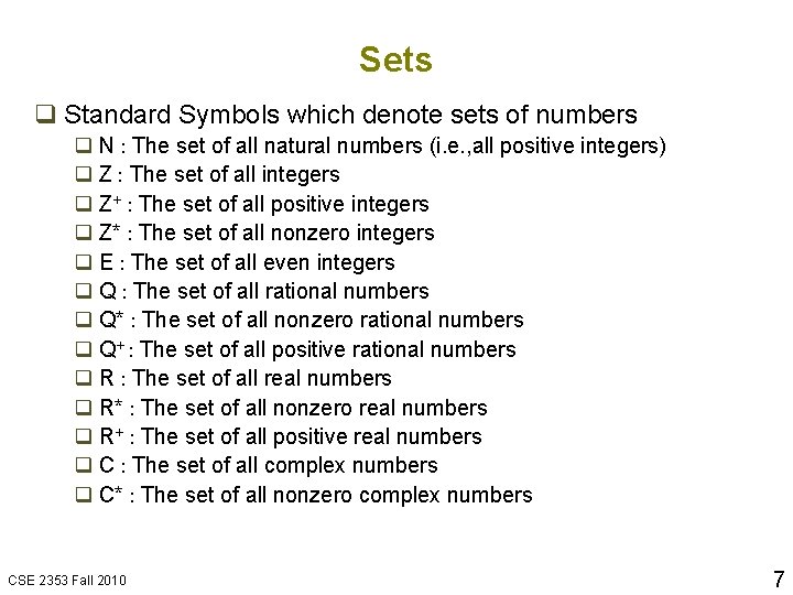 Sets q Standard Symbols which denote sets of numbers q N : The set