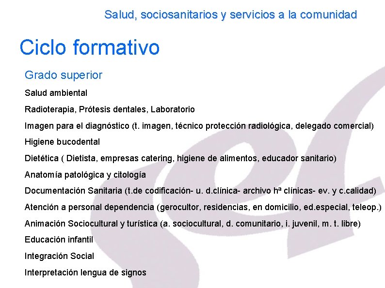 Salud, sociosanitarios y servicios a la comunidad Ciclo formativo Grado superior Salud ambiental Radioterapia,