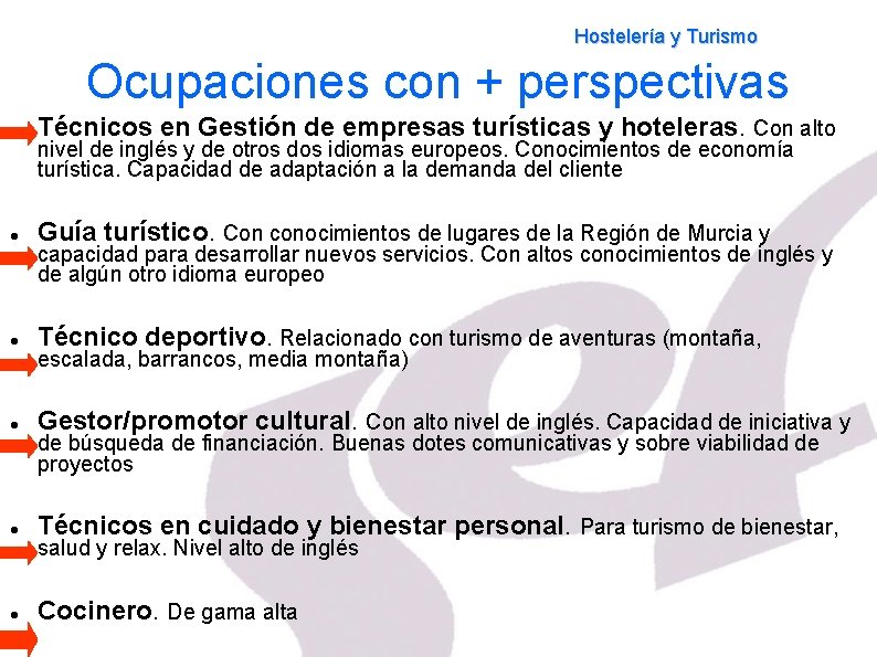 Hostelería y Turismo Ocupaciones con + perspectivas Técnicos en Gestión de empresas turísticas y