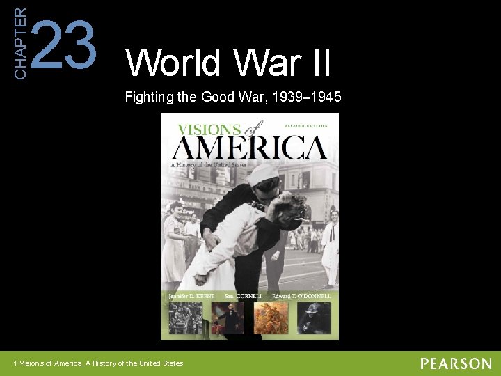 CHAPTER 23 World War II Fighting the Good