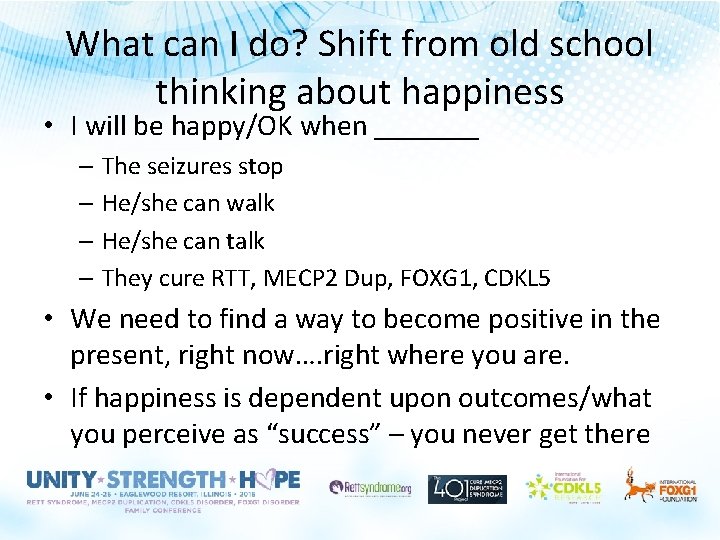 What can I do? Shift from old school thinking about happiness • I will What can I do? Shift from old school thinking about happiness • I will