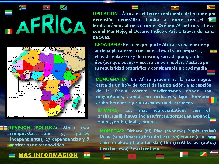 UBICACIÓN : África es el tercer continente del mundo por extensión geográfica. Limita al