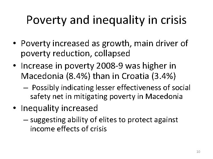 Poverty and inequality in crisis • Poverty increased as growth, main driver of poverty