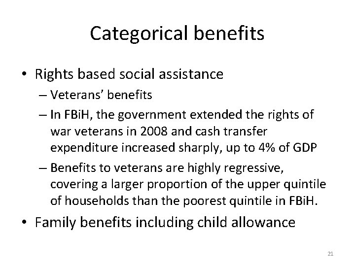 Categorical benefits • Rights based social assistance – Veterans’ benefits – In FBi. H,