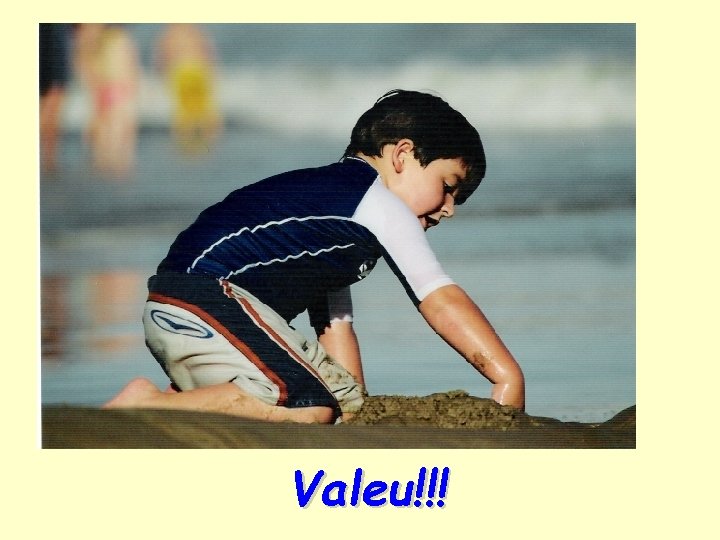 Valeu!!! 
