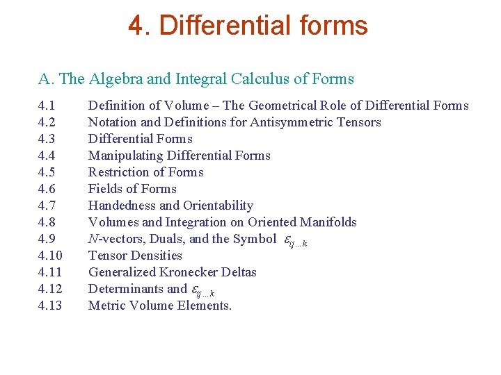 4. Differential forms A. The Algebra and Integral Calculus of Forms 4. 1 4.