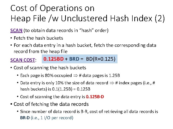 Cost of Operations on Heap File /w Unclustered Hash Index (2) SCAN (to obtain