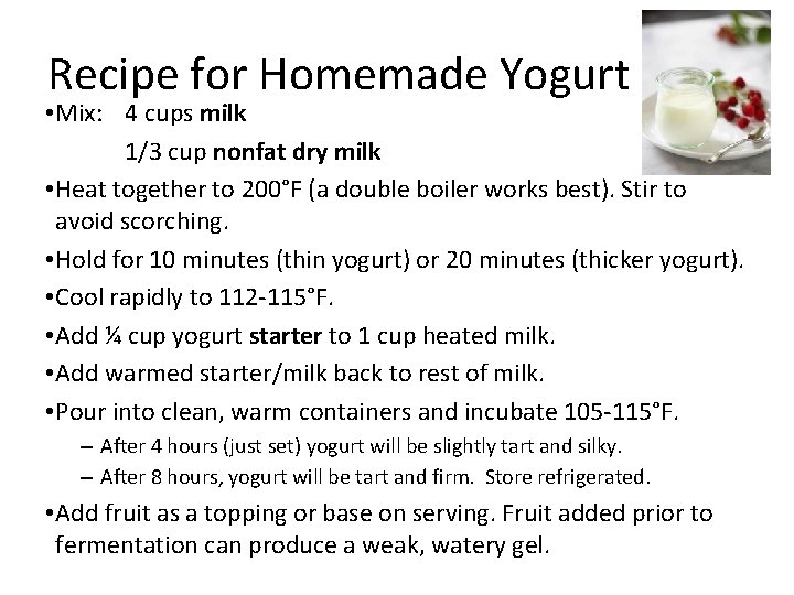 Recipe for Homemade Yogurt • Mix: 4 cups milk 1/3 cup nonfat dry milk
