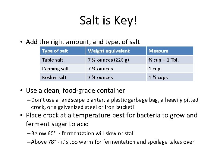 Salt is Key! • Add the right amount, and type, of salt Type of
