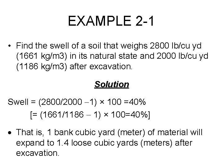 EXAMPLE 2 -1 • Find the swell of a soil that weighs 2800 lb/cu