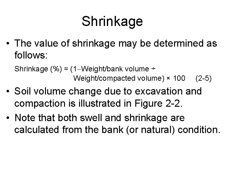 Shrinkage • The value of shrinkage may be determined as follows: Shrinkage (%) = Shrinkage • The value of shrinkage may be determined as follows: Shrinkage (%) =