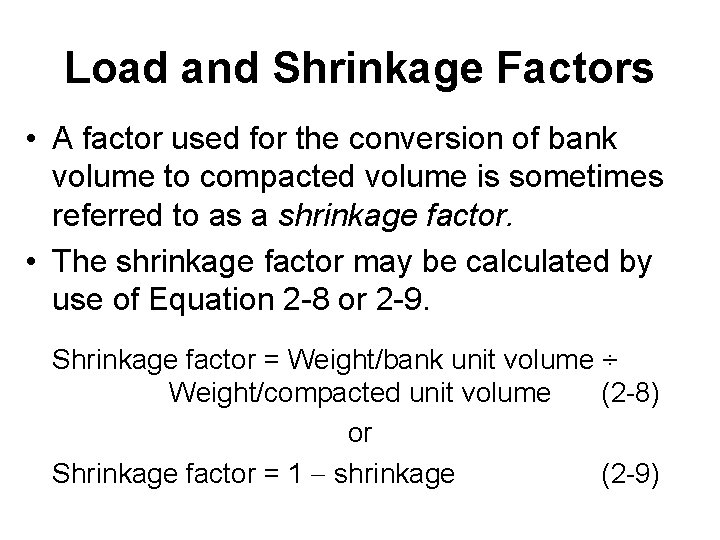 Load and Shrinkage Factors • A factor used for the conversion of bank volume