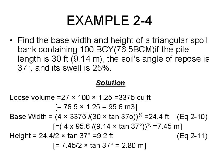 EXAMPLE 2 -4 • Find the base width and height of a triangular spoil