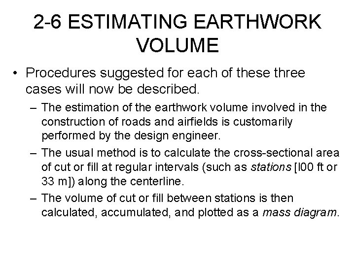 2 -6 ESTIMATING EARTHWORK VOLUME • Procedures suggested for each of these three cases