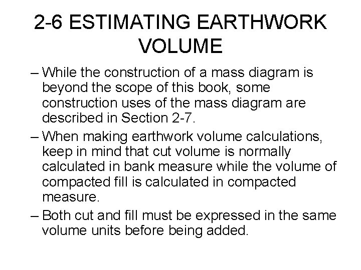2 -6 ESTIMATING EARTHWORK VOLUME – While the construction of a mass diagram is 2 -6 ESTIMATING EARTHWORK VOLUME – While the construction of a mass diagram is