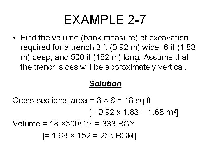 EXAMPLE 2 -7 • Find the volume (bank measure) of excavation required for a