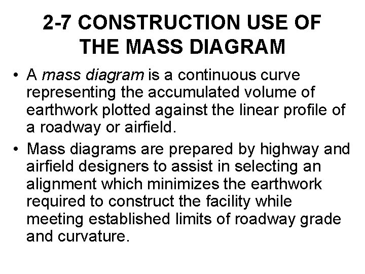 2 -7 CONSTRUCTION USE OF THE MASS DIAGRAM • A mass diagram is a