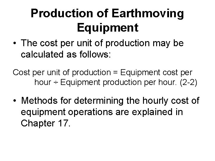 Production of Earthmoving Equipment • The cost per unit of production may be calculated