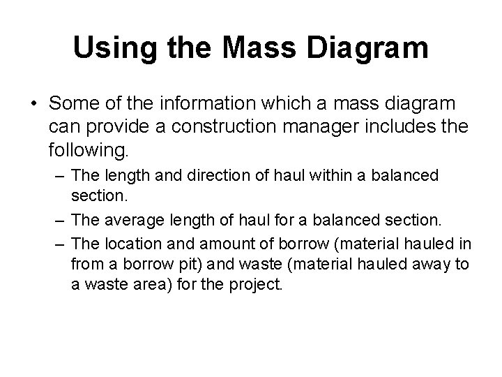 Using the Mass Diagram • Some of the information which a mass diagram can